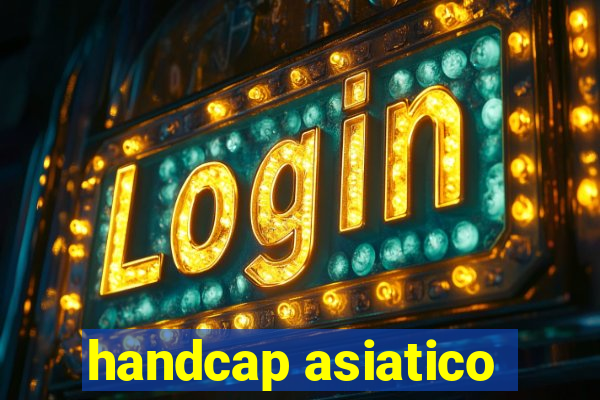 handcap asiatico